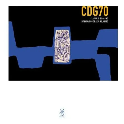 Cdg70 Claudio Di Girolamo Setenta Años De Arte Religioso