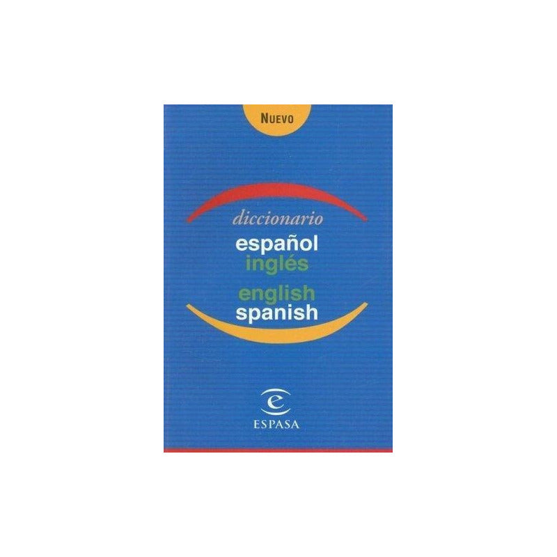 Nuevo Diccionario Español Ingles & Ingles Español / Espasa