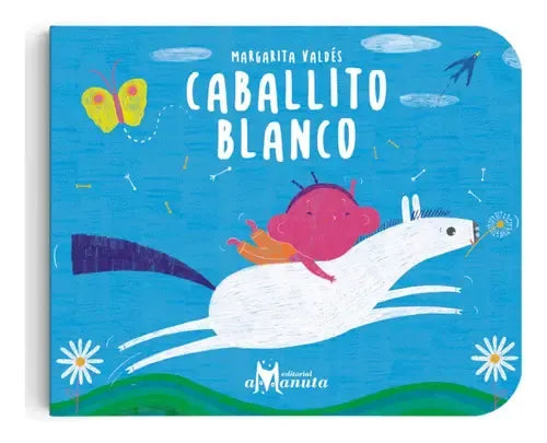Caballito Blanco (tapa Dura) / Margarita Valdés