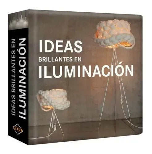 Ideas Brillantes En Iluminación (tapa Dura) / Lexus