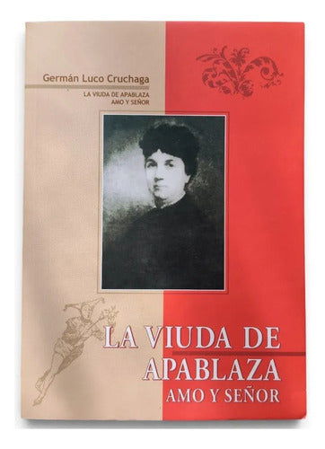 La Viuda De Apablaza Amo Y Señor / Germán Luco Cruchaga