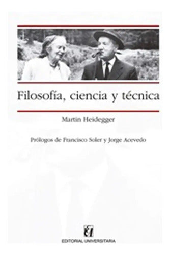 Filosofía, Ciencia Y Técnica / Martín Heidegger