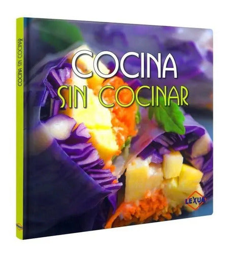 Cocina Sin Cocinar (tapa Dura) / Lexus