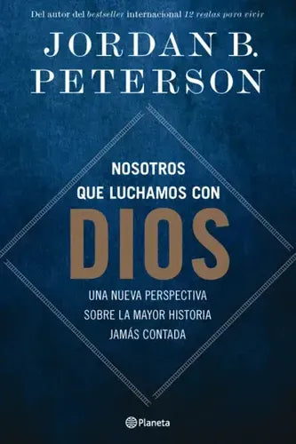 Nosotros Que Luchamos Con Dios / Jordan Peterson