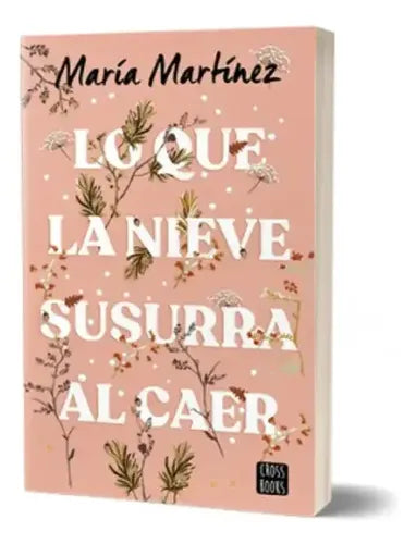 Lo Que La Nieve Susurra Al Caer / María Martínez