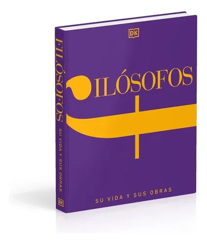 Dk Filosofos Su Vida Y Sus Obras (tapa Dura)