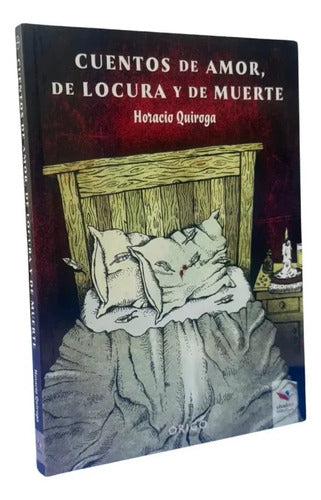 Cuentos De Amor De Locura Y De Muerte / Quiroga