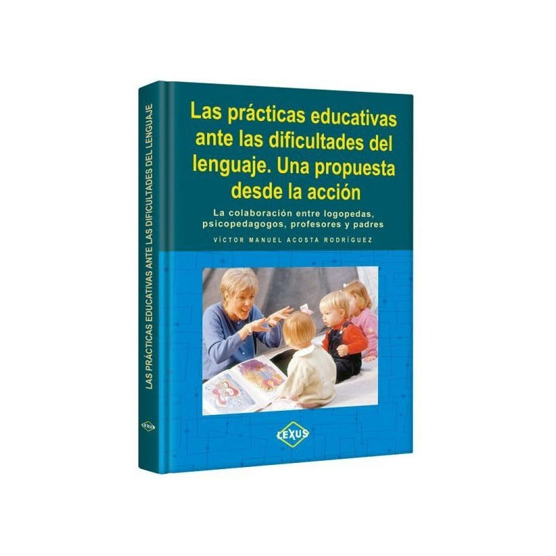 Las Prácticas Educativas Ante Las Dificultades Del Lenguaje