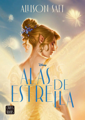 Disney Alas De Estrella Edición Especial / Allison Saft