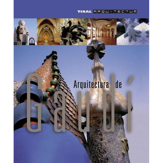 Arquitectura De Gaudi / Tikal