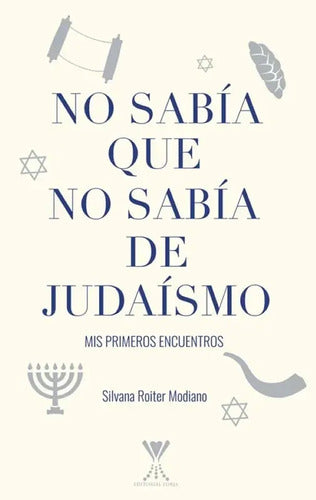 No Sabía Que No Sabía De Judaísmo / Silvana Roiter