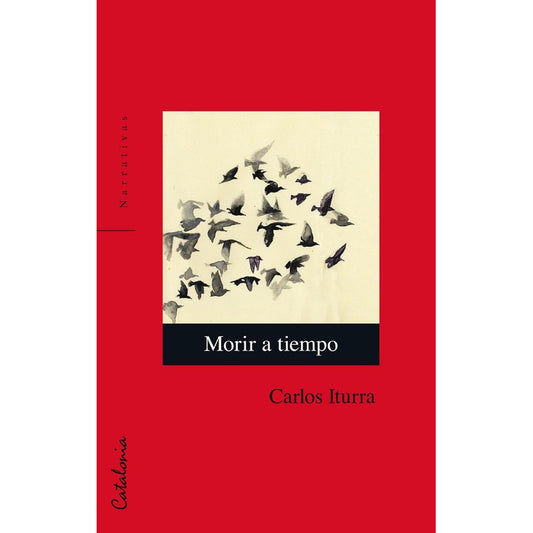 Morir A Tiempo / Carlos Iturra