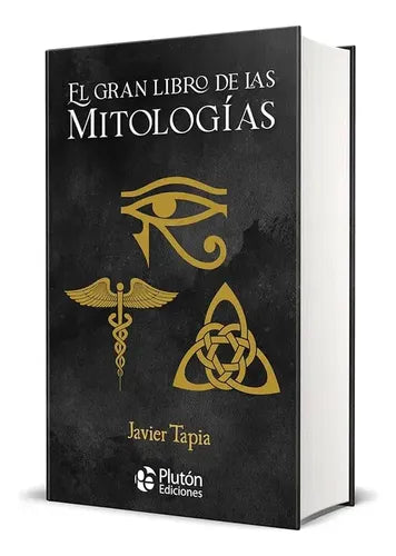 El Gran Libro De Las Mitologías (tapa Dura) / Javier Tapia