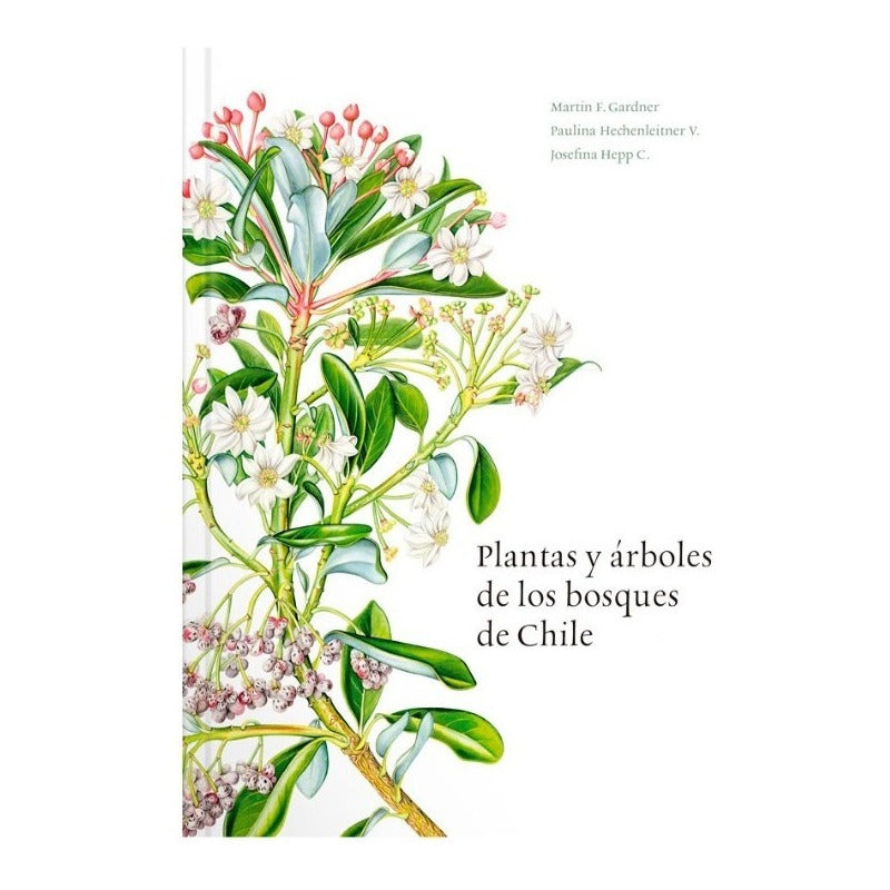 Plantas Y Arboles De Los Bosques De Chile / Gardner