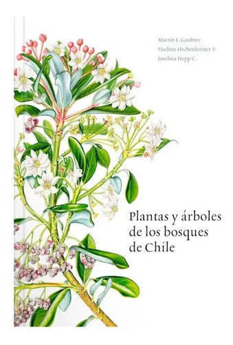 Plantas Y Arboles De Los Bosques De Chile / Gardner