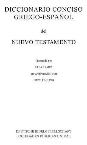 Diccionario Conciso Griego - Español Del Nuevo Testamento