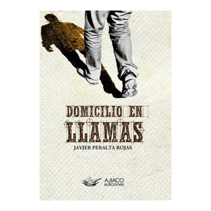 Domicilio En Llamas / Javier Peralta Rojas