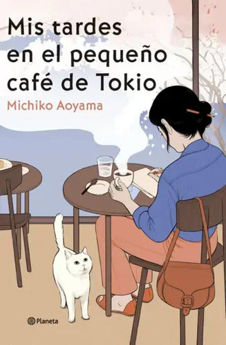 Mis Tardes En El Pequeño Café De Tokio / Michiko Aoyama