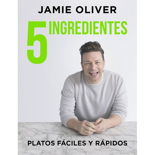 5 Ingredientes Platos Faciles Y Rapidos / Jamie Oliver