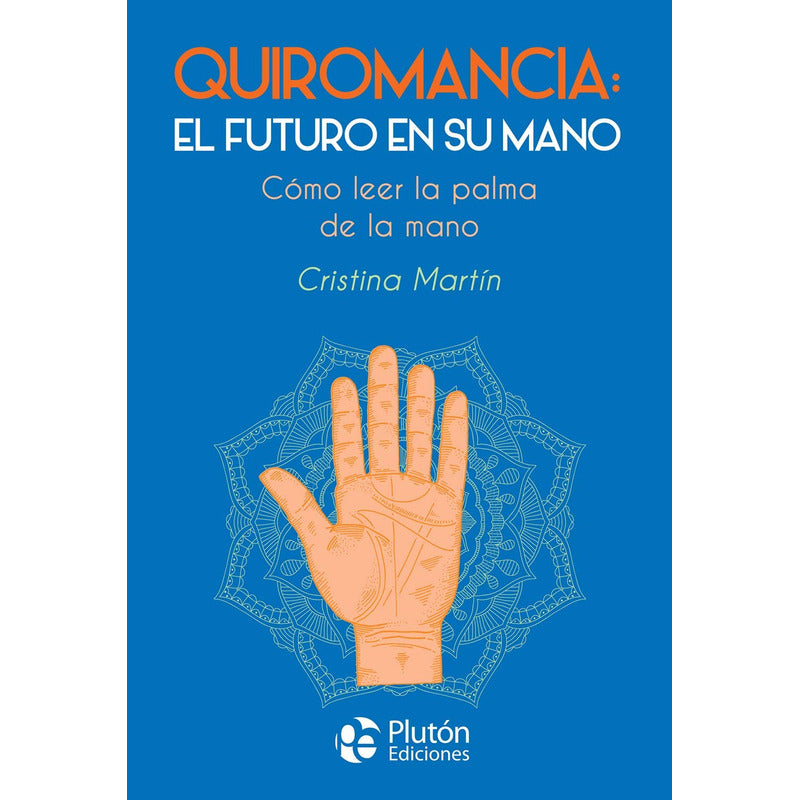 Quiromancia El Futuro En Su Mano / Cristina Martin