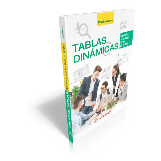 Tablas Dinamicas Optimiza Tu Trabajo / Mauricio Flores