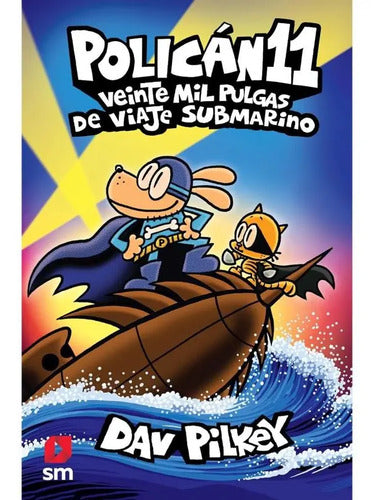 Policán 11 Veinte Mil Pulgas De Viaje Submarino / Dav Pilkey