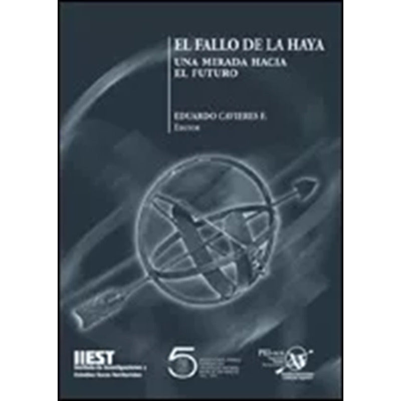 El Fallo De La Haya Una Mirada Hacia El Futuro / Cavieres