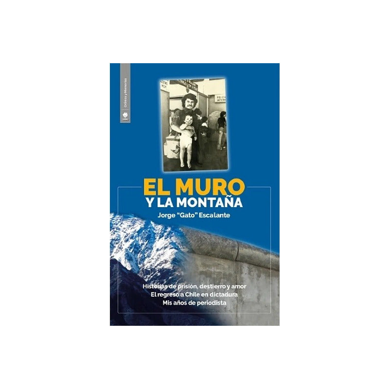 El Muro Y La Montaña / Jorge Gato Escalante