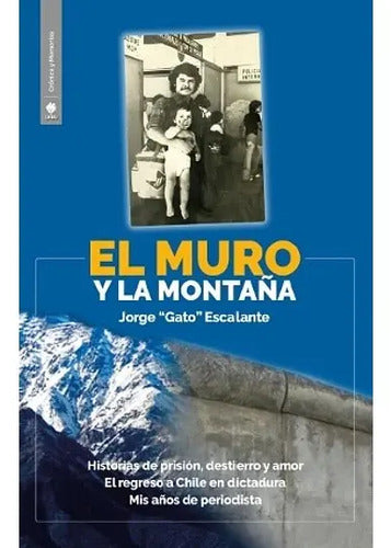 El Muro Y La Montaña / Jorge Gato Escalante