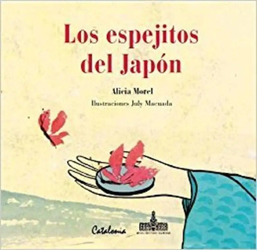 Los Espejitos Del Japon / Alicia Morel