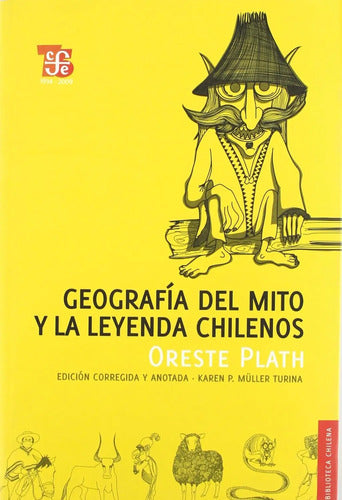 Geografía Del Mito Y La Leyenda Chilenos / Oreste Plath