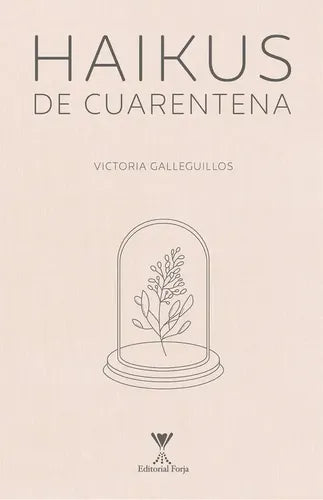 Haikus En Cuarentena / Victoria Galleguillos