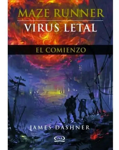 Virus Letal El Comienzo Maze Runner 4 / James Dashner