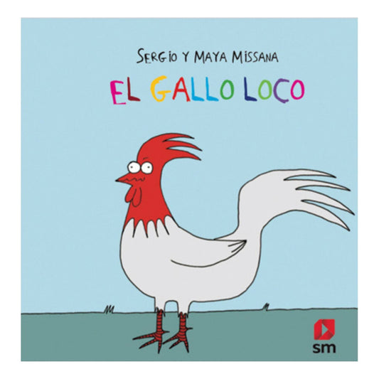 El Gallo Loco (tapa Dura) / Sergio Y Maya Missana