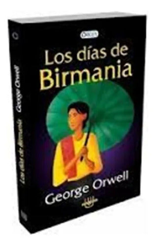 Los Días De Birmania / George Orwell