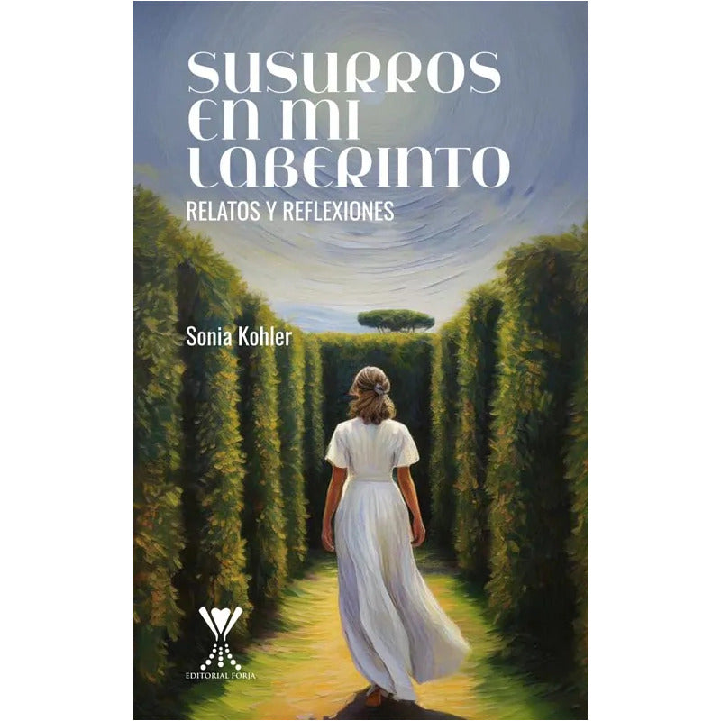 Susurros En Mi Laberinto / Sonia Kohler