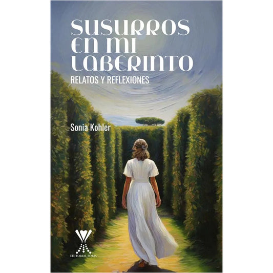 Susurros En Mi Laberinto / Sonia Kohler