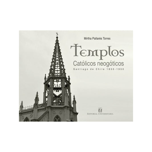 Templos Católicos Neogóticos / Mirha Pollares T
