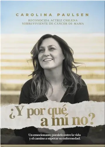 ¿y Por Que A Mi No? / Carolina Paulsen