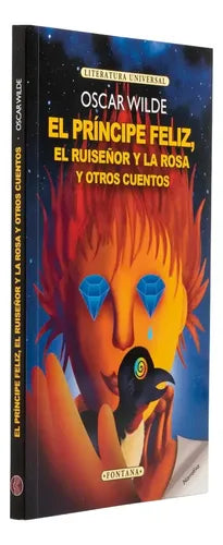 El Príncipe Feliz, El Ruiseñor Y La Rosa / Oscar Wilde