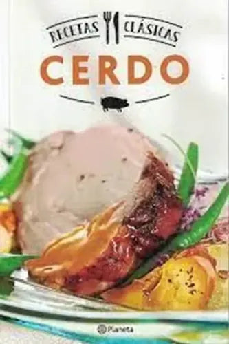 Cerdo (recetas Clasicas) / Planeta