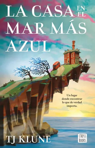 La Casa En El Mar Más Azul / Tj Klune