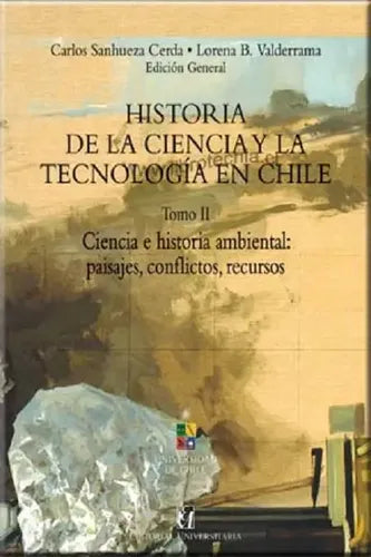 Historia De La Ciencia Y La Tecnología En Chile, Vol 2