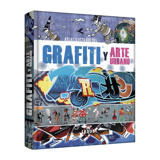 Atlas Ilustrado Del Grafiti Y Arte Urbano (t. Dura) / Lexus