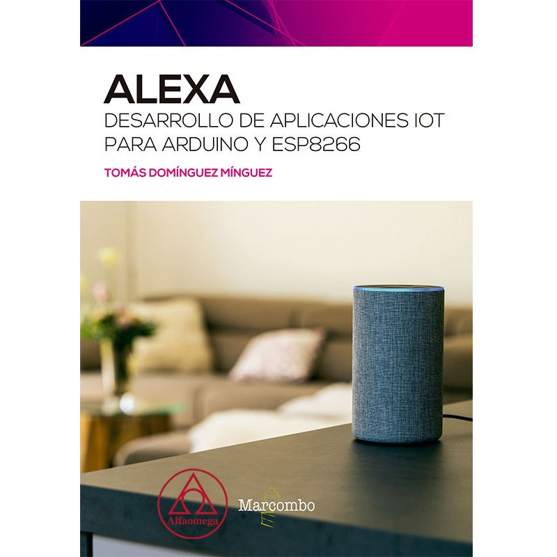 Alexa Desarrollo De Aplicaciones Iot Para Arduino Y Esp8266