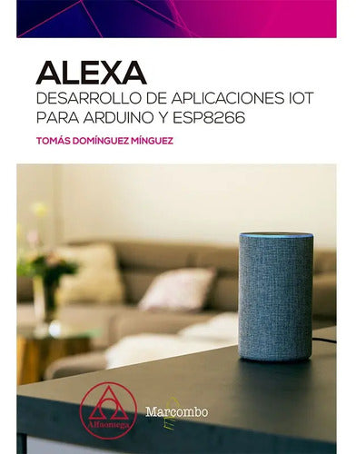 Alexa Desarrollo De Aplicaciones Iot Para Arduino Y Esp8266