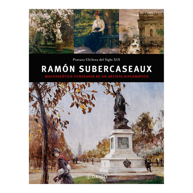 Ramon Subercaseaux / Origo Ediciones