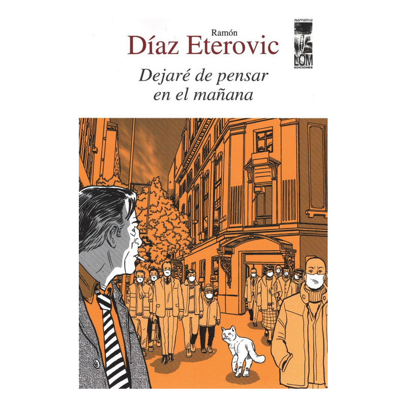 Dejaré De Pensar En El Mañana / Ramón Díaz Eterovic