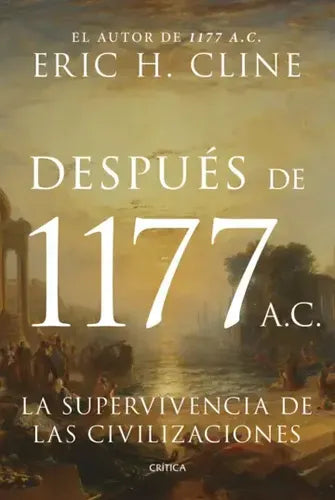 Después De 1177 A. C. / Eric H. Cline