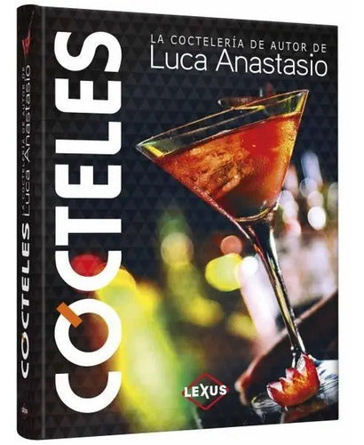 Cocteles La Coctelería De Autor De Luca Anastasio / Lexus
